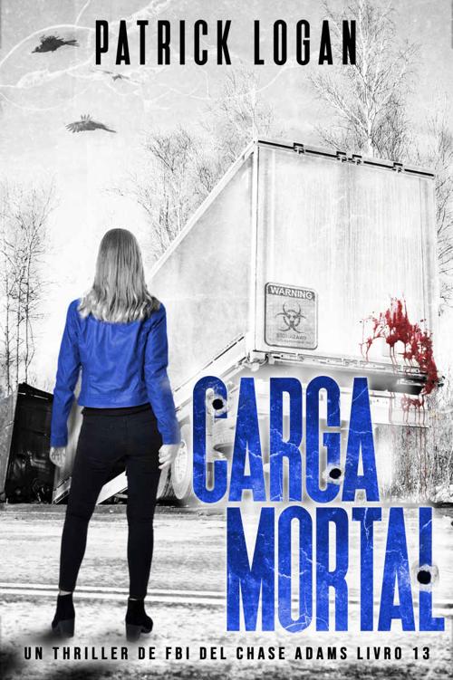 Carga Mortal (Spanish Edition) (Un thriller del FBI de Chase Adams nº 13)