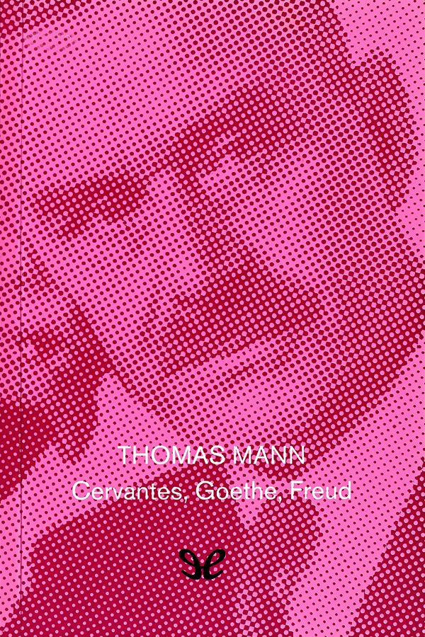 Cervantes, Goethe, Freud