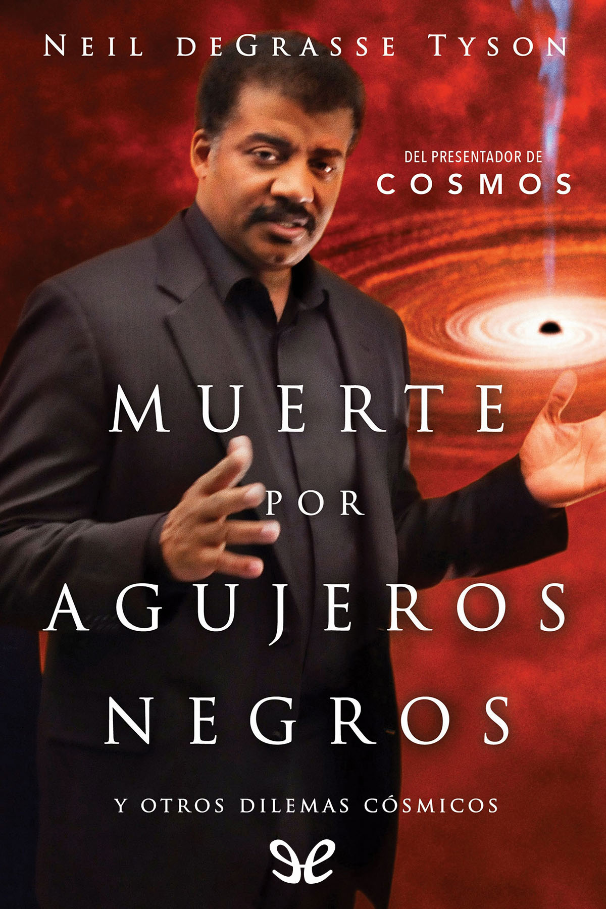 Muerte por agujeros negros y otros dilemas cósmicos