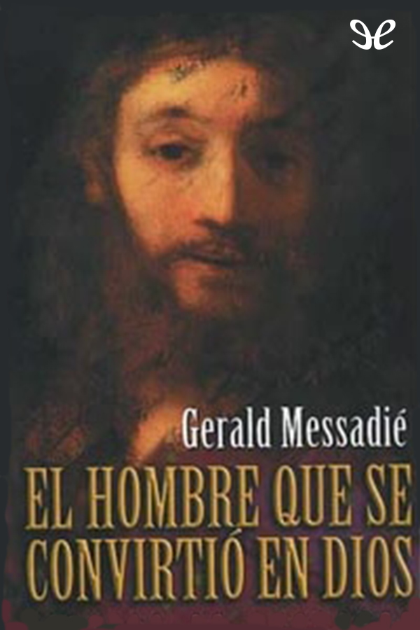 El hombre que se convirtió en Dios