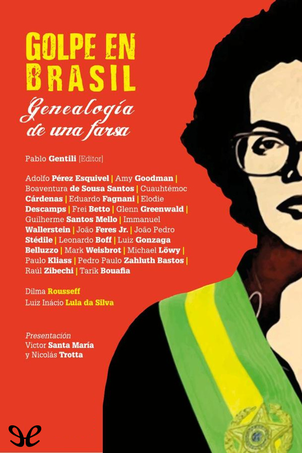 Golpe en Brasil: Genealogía de una farsa
