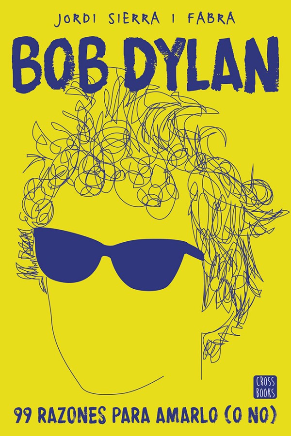 Bob Dylan. 99 razones para amarlo (o no)