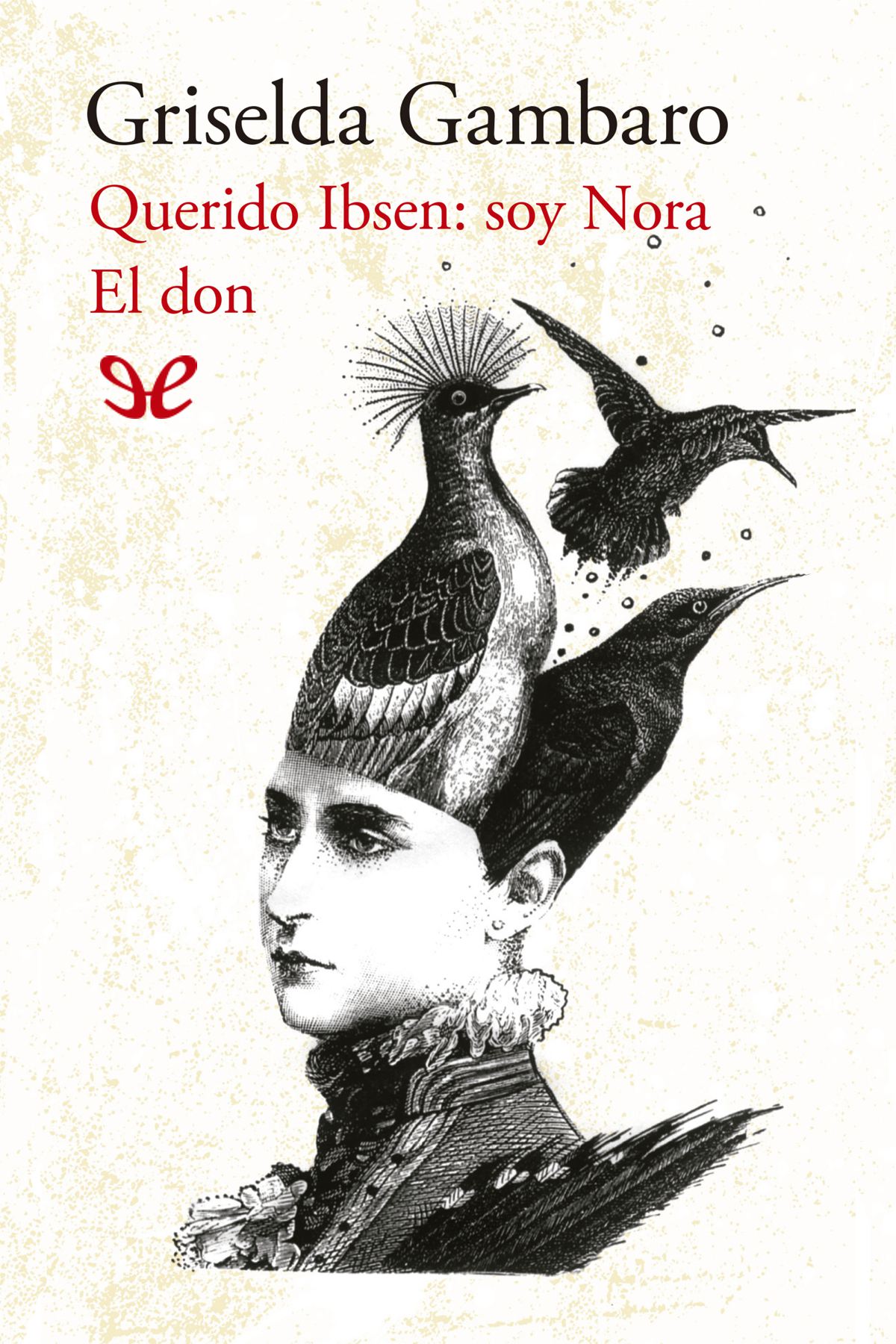 Querido Ibsen, soy Nora. El don
