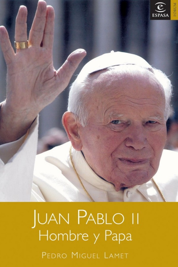 Juan Pablo II. Hombre y Papa