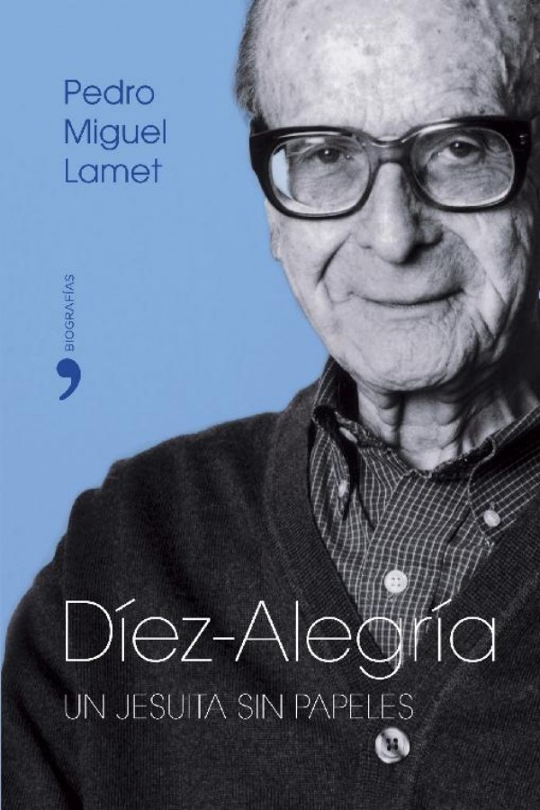Díez-Alegría. Un jesuita sin papeles