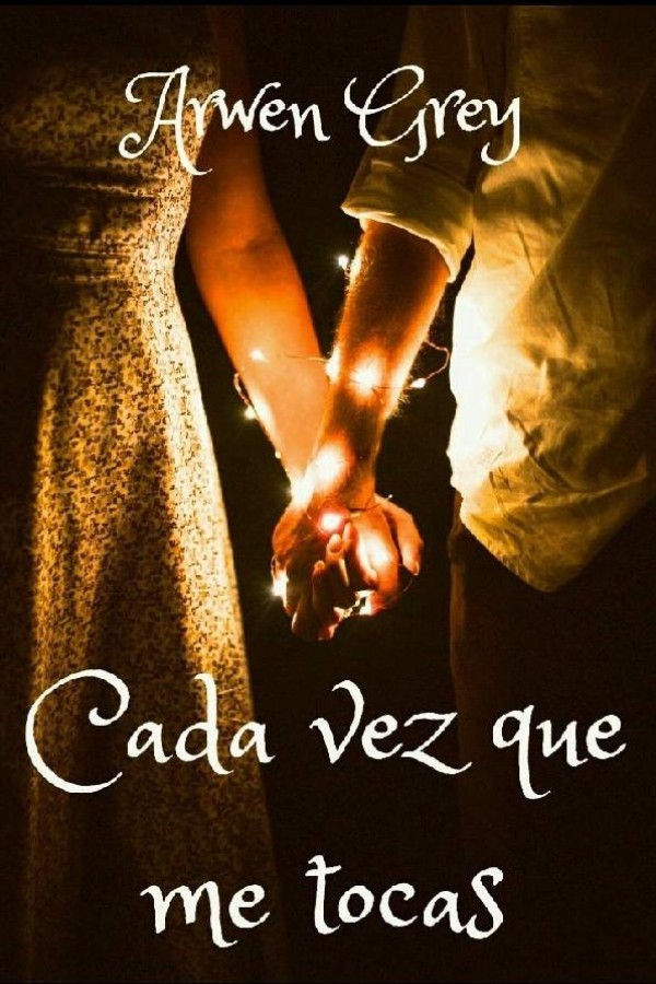 Cada vez que me tocas