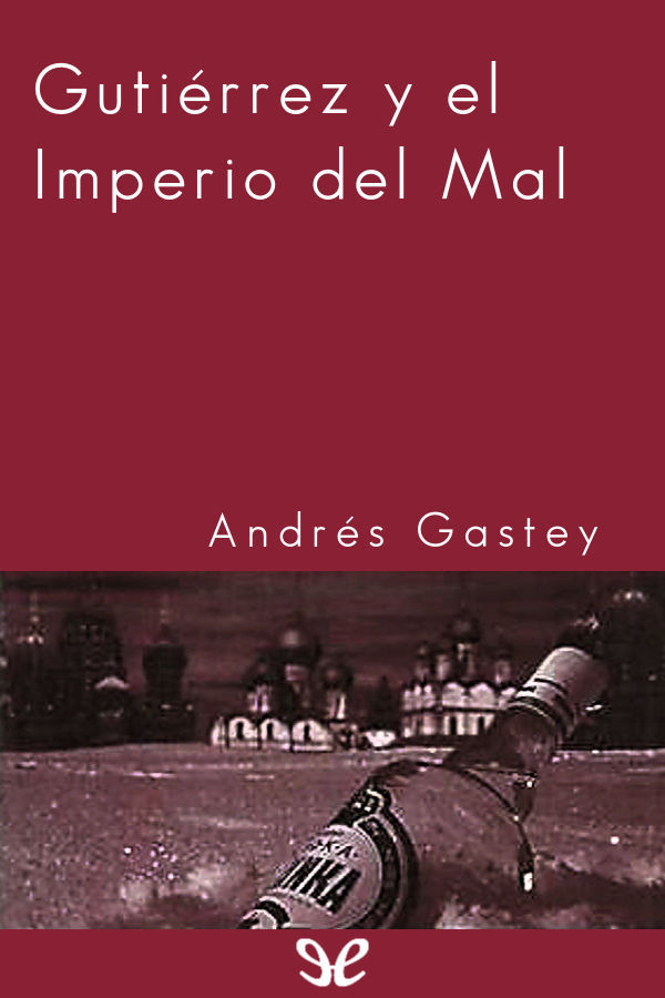 Gutiérrez y el Imperio del Mal