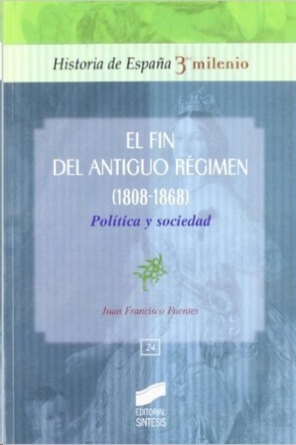 El fin del Antiguo Régimen 1808-1868