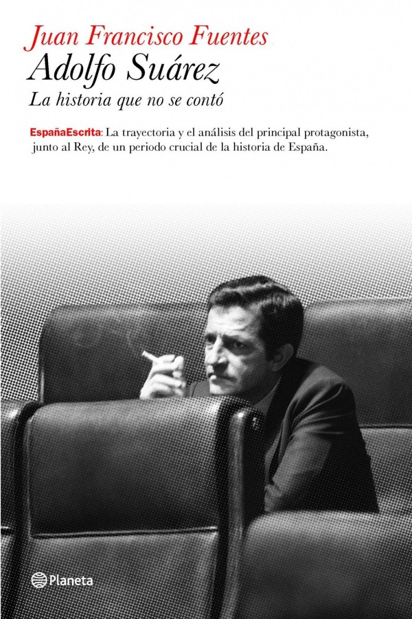 Adolfo Suárez. La historia que no se contó
