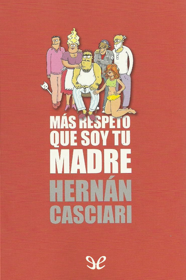 Más respeto, que soy tu madre