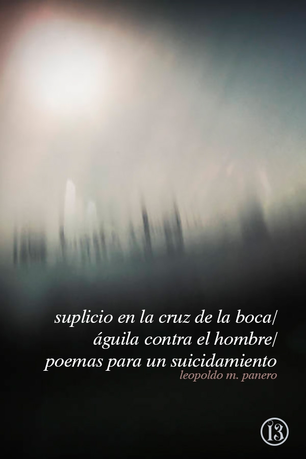 Suplicio en la cruz de la boca - Águila contra el hombre - Poemas para un suicidamiento