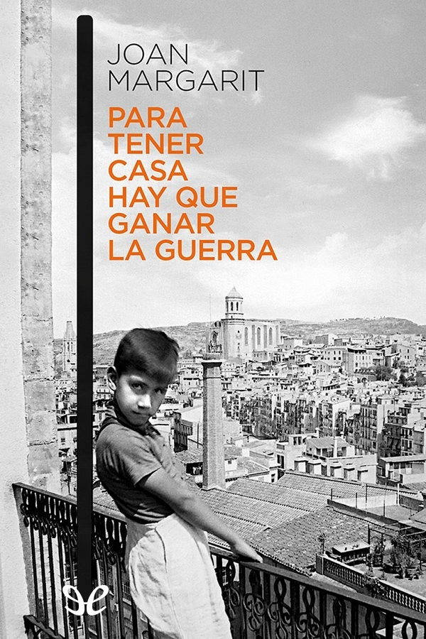Para tener casa hay que ganar la guerra