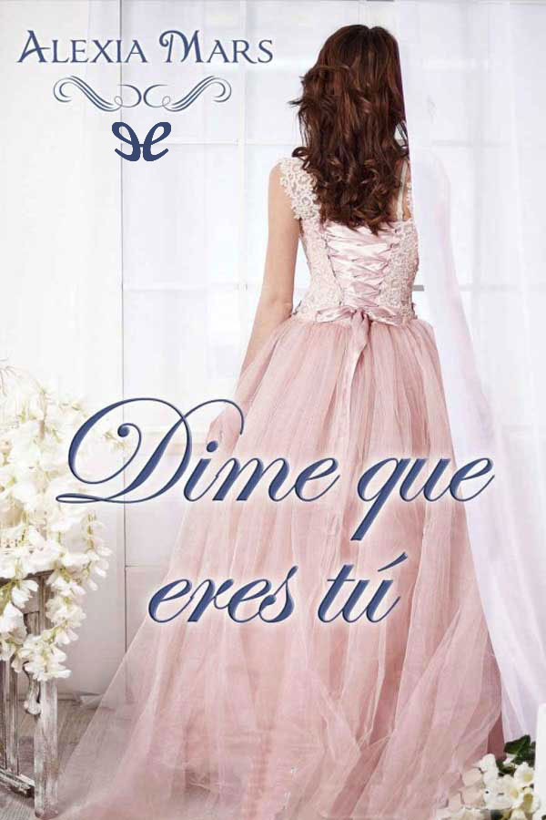 Dime que eres tú