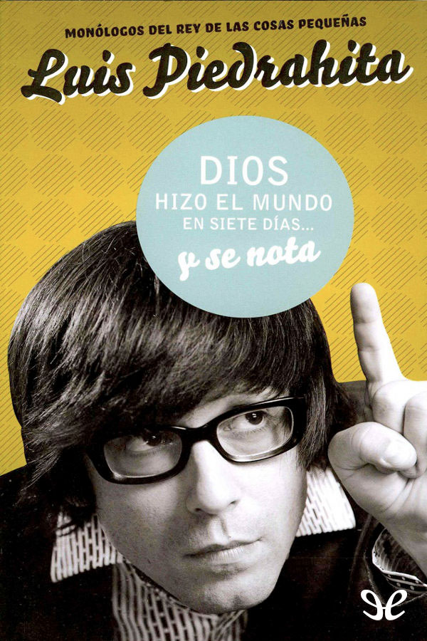 Dios hizo el mundo en siete días... y se nota