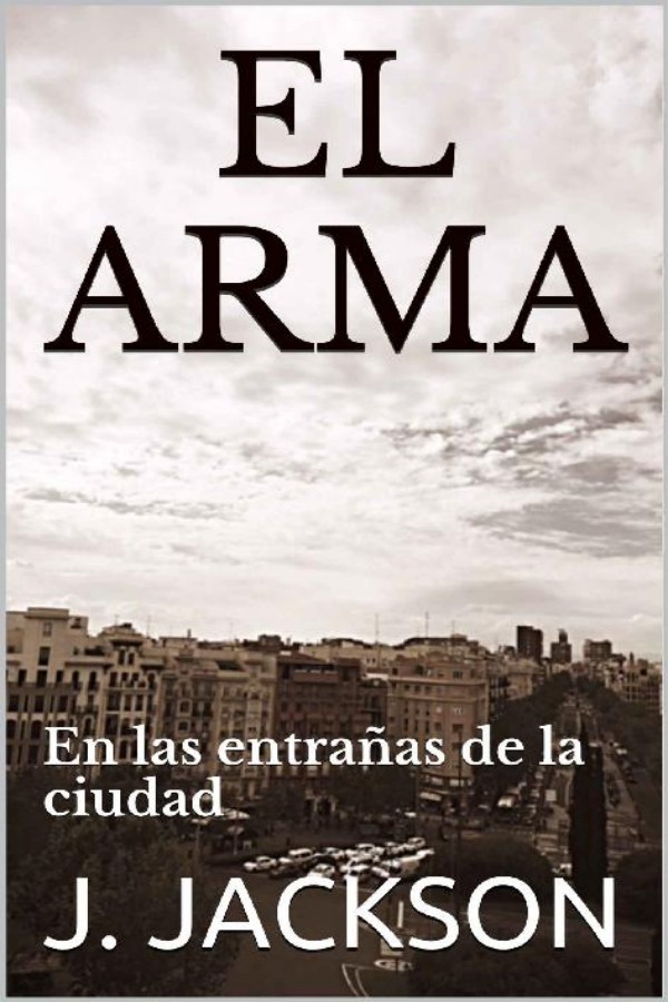 El arma. En las entrañas de la ciudad