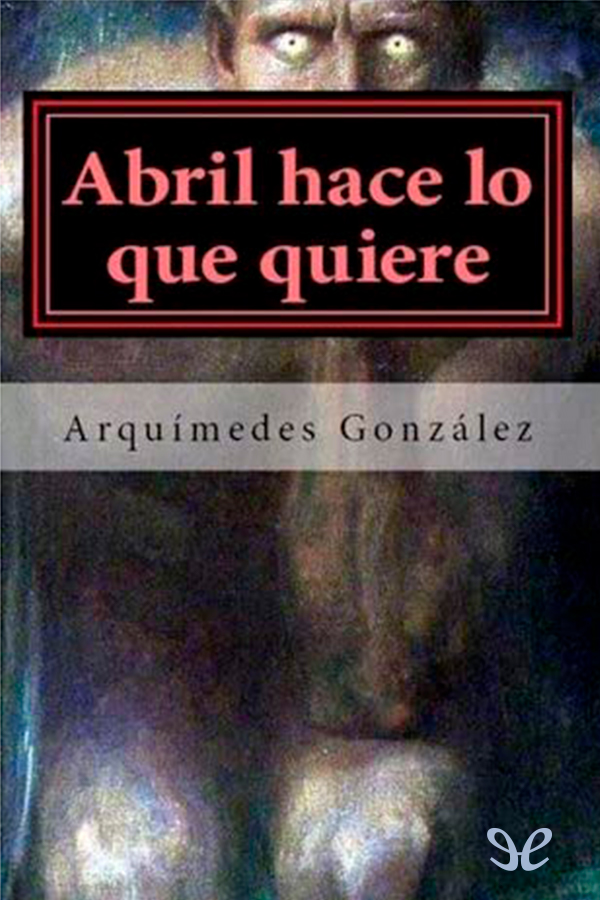 Abril hace lo que quiere