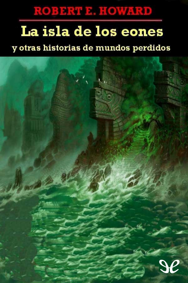 La isla de los eones y otras historias de mundos perdidos