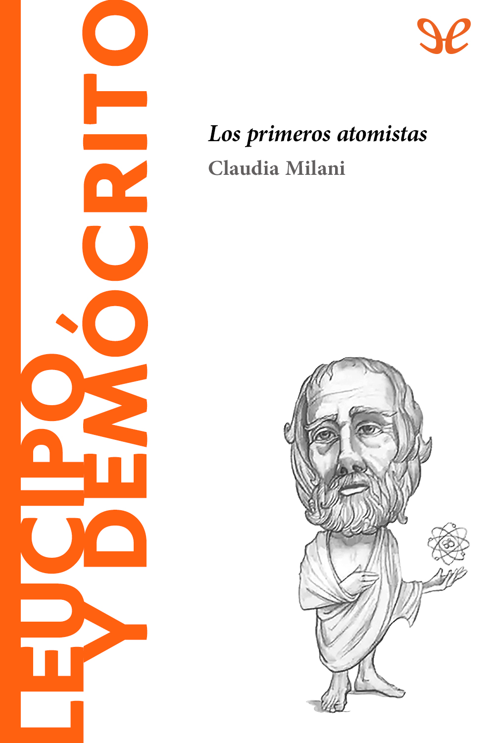 Leucipo y Demócrito. Los primeros atomistas