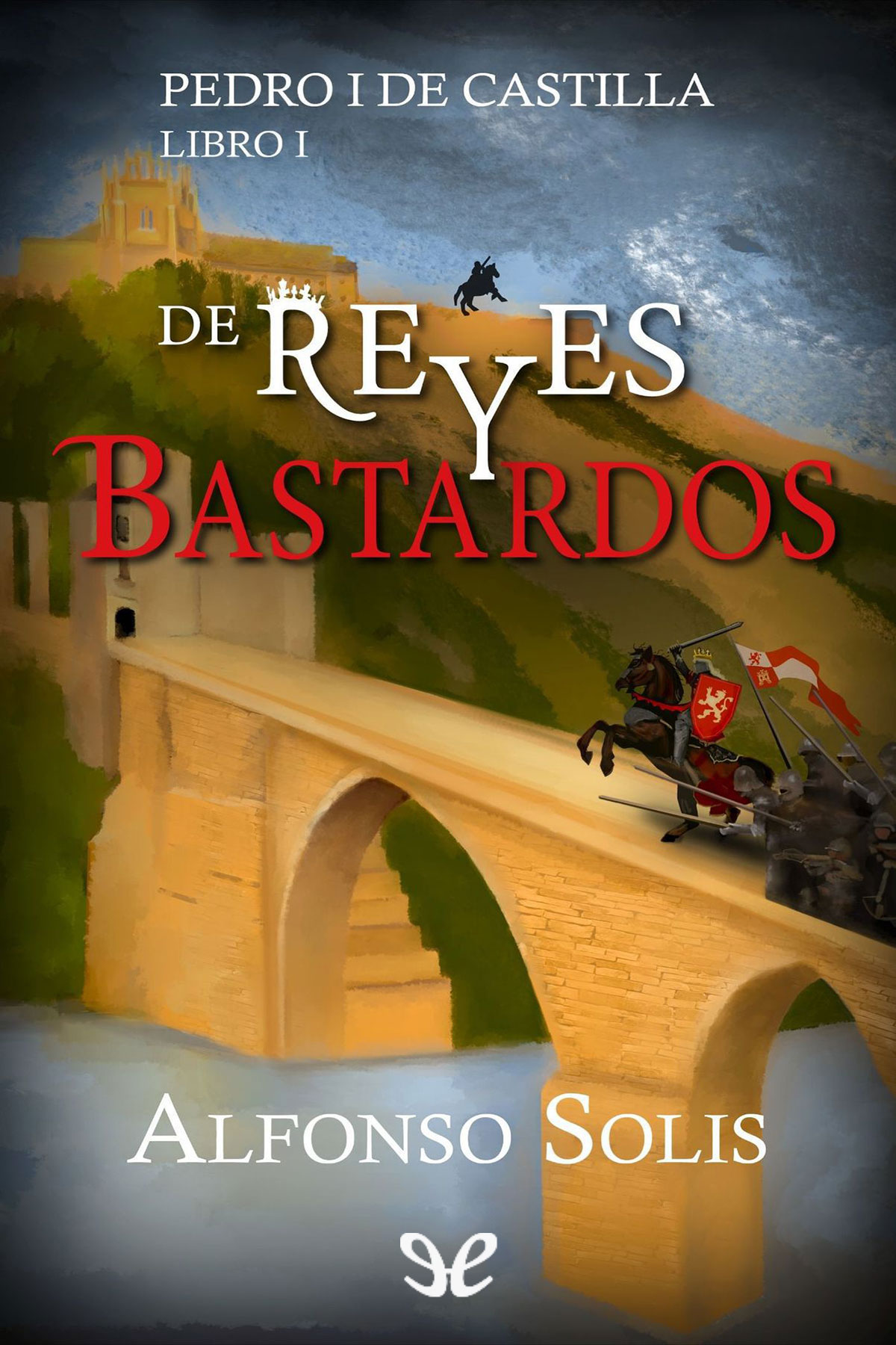 De reyes y bastardos