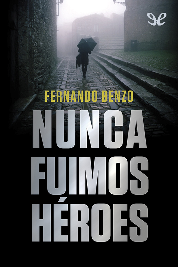 Nunca fuimos héroes