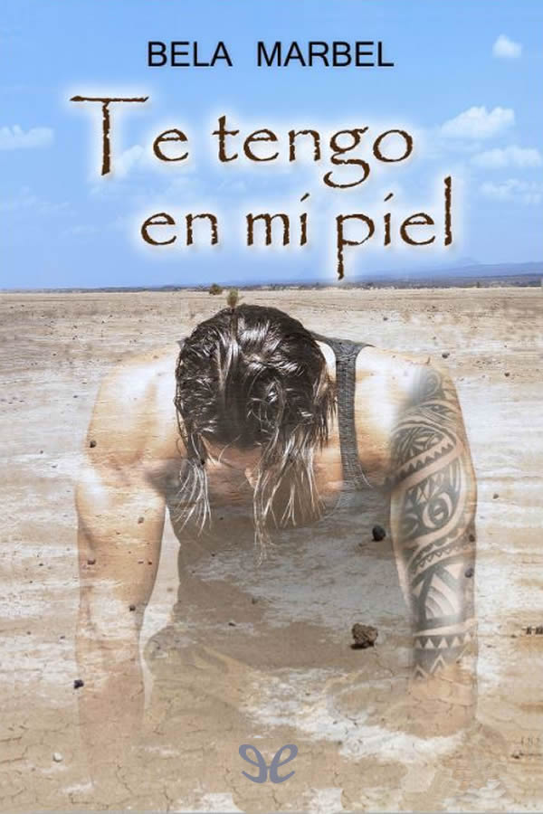 Te tengo en mi piel