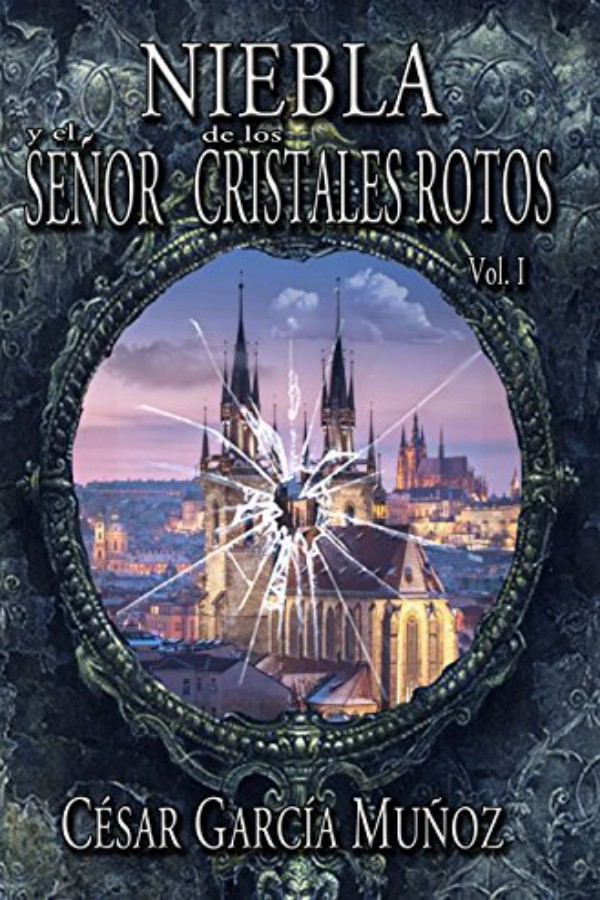 Niebla y el señor de los cristales rotos. Vol.1