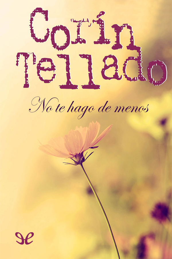 No te hago de menos