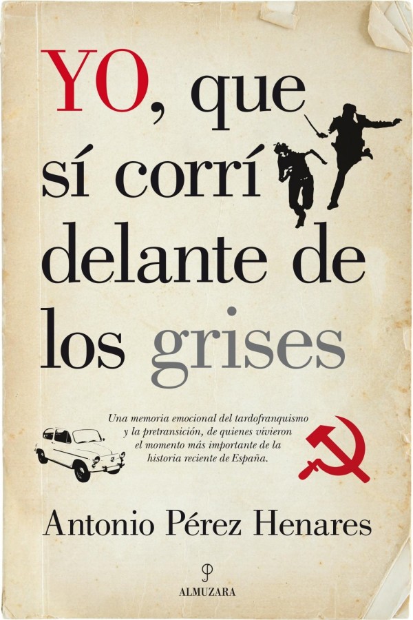 Yo, que sí corrí delante de los grises