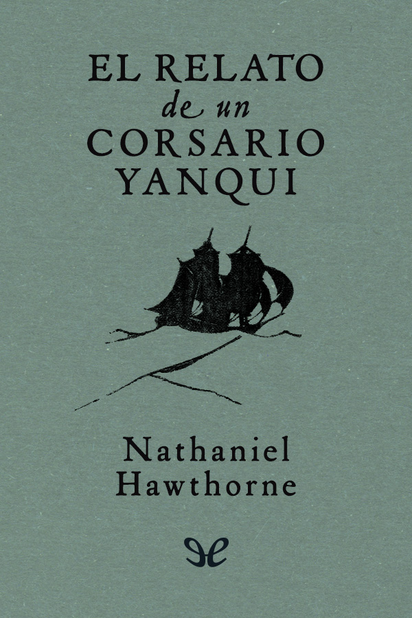 El relato de un corsario yanqui