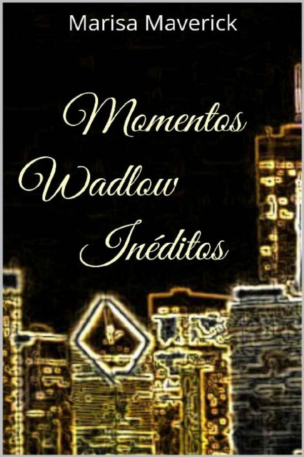 Momentos Wadlow inéditos