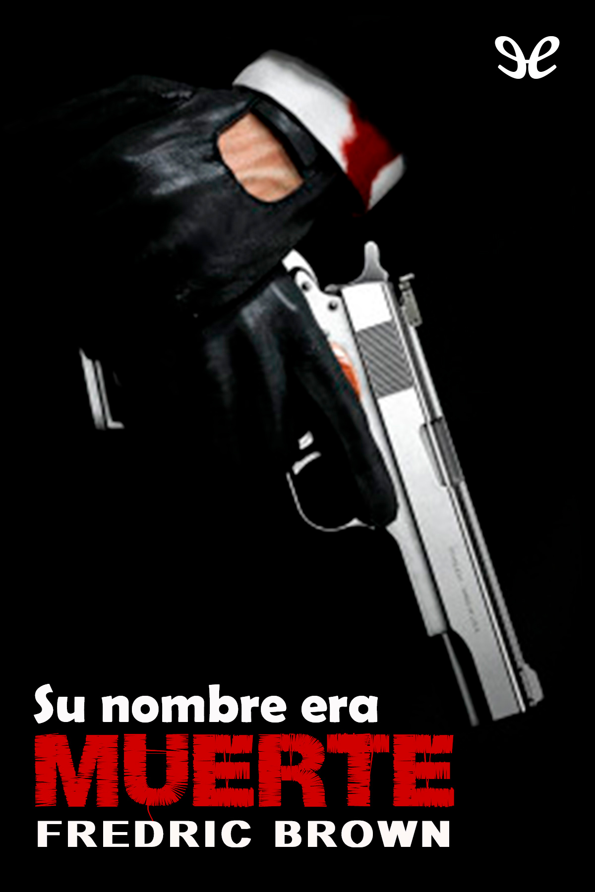 Su nombre era muerte