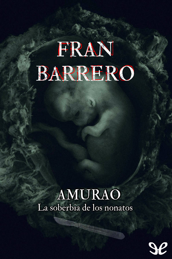 Amurao. La soberbia de los nonatos