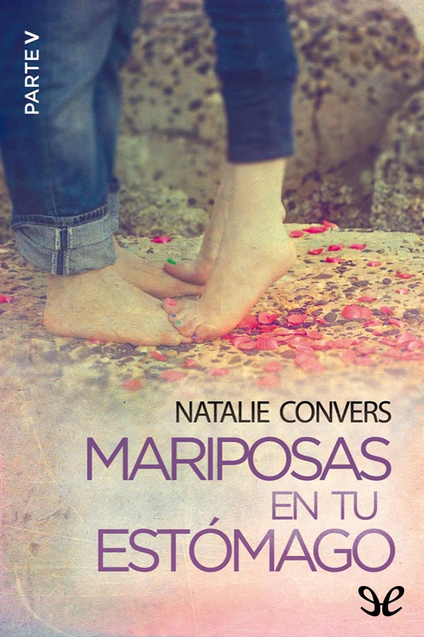 Mariposas en tu estómago (Parte V)