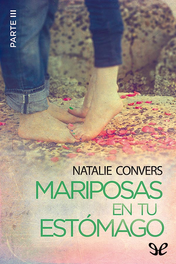 Mariposas en tu estómago (Parte III)