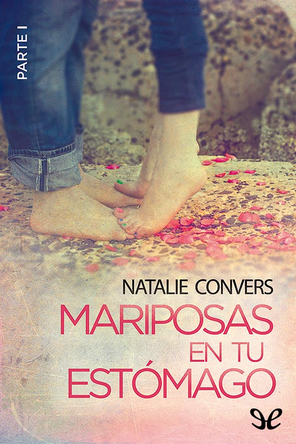 Mariposas en tu estómago (Parte I)