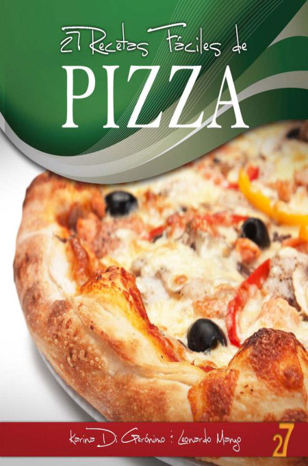 27 recetas fáciles de pizza