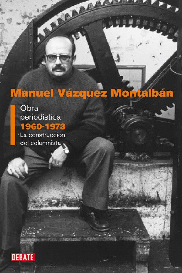 Obra periodística Vol. I - 1960-1973. La construcción del columnista