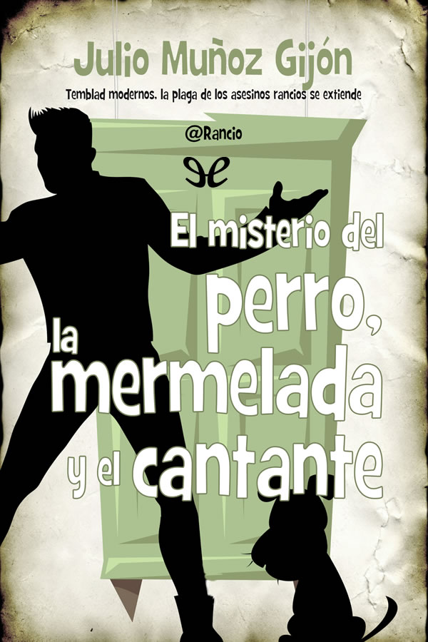 El misterio del perro, la mermelada y el cantante
