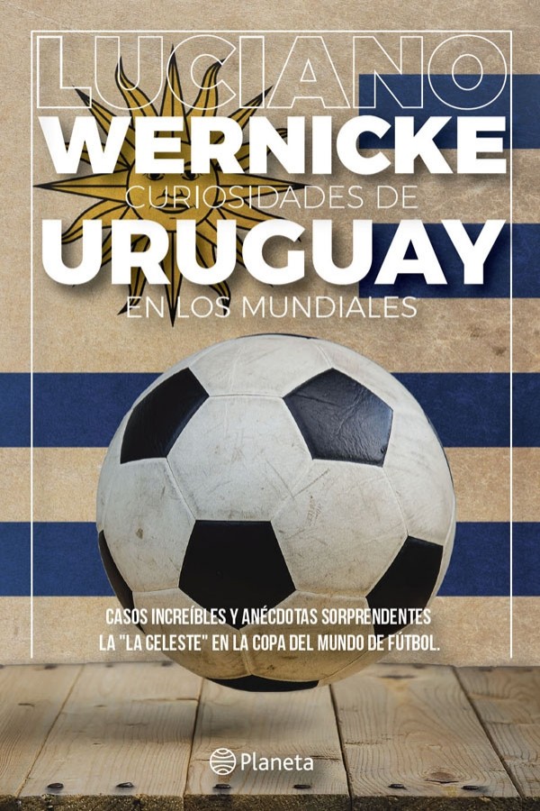Curiosidades de Uruguay en los mundiales