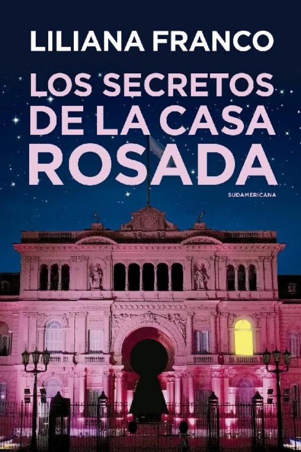 Los secretos de la Casa Rosada