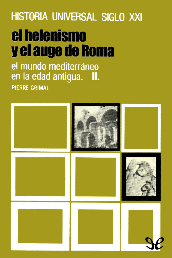 El mundo mediterráneo en la Edad Antigua II. El helenismo y el auge de Roma