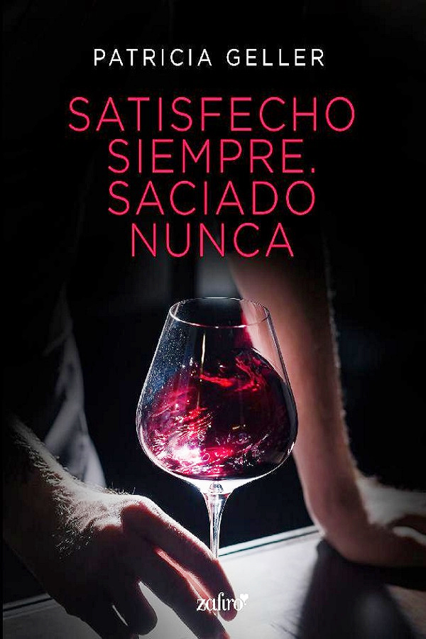 Satisfecho siempre. Saciado nunca