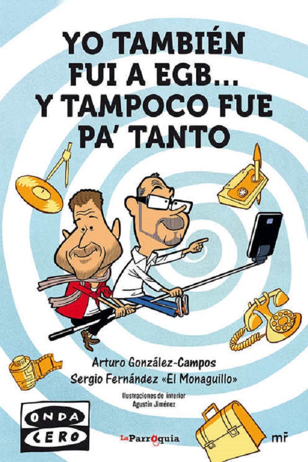 Yo también fui a EGB… Y tampoco fue pa' tanto