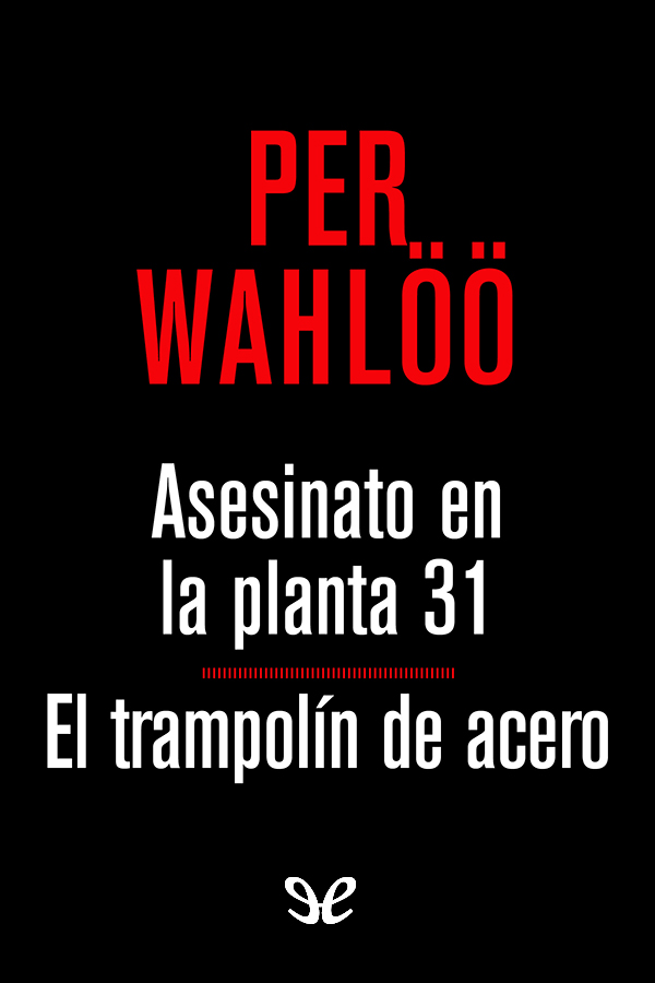 Asesinato en la planta 31 & El trampolín de acero