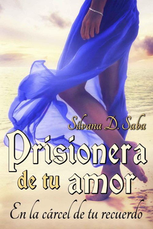 Prisionera de tu amor. En la cárcel de tu recuerdo