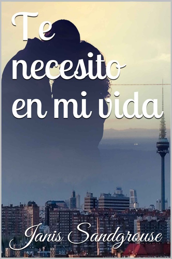 Te necesito en mi vida