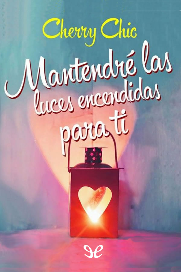 Mantendré las luces encendidas para ti