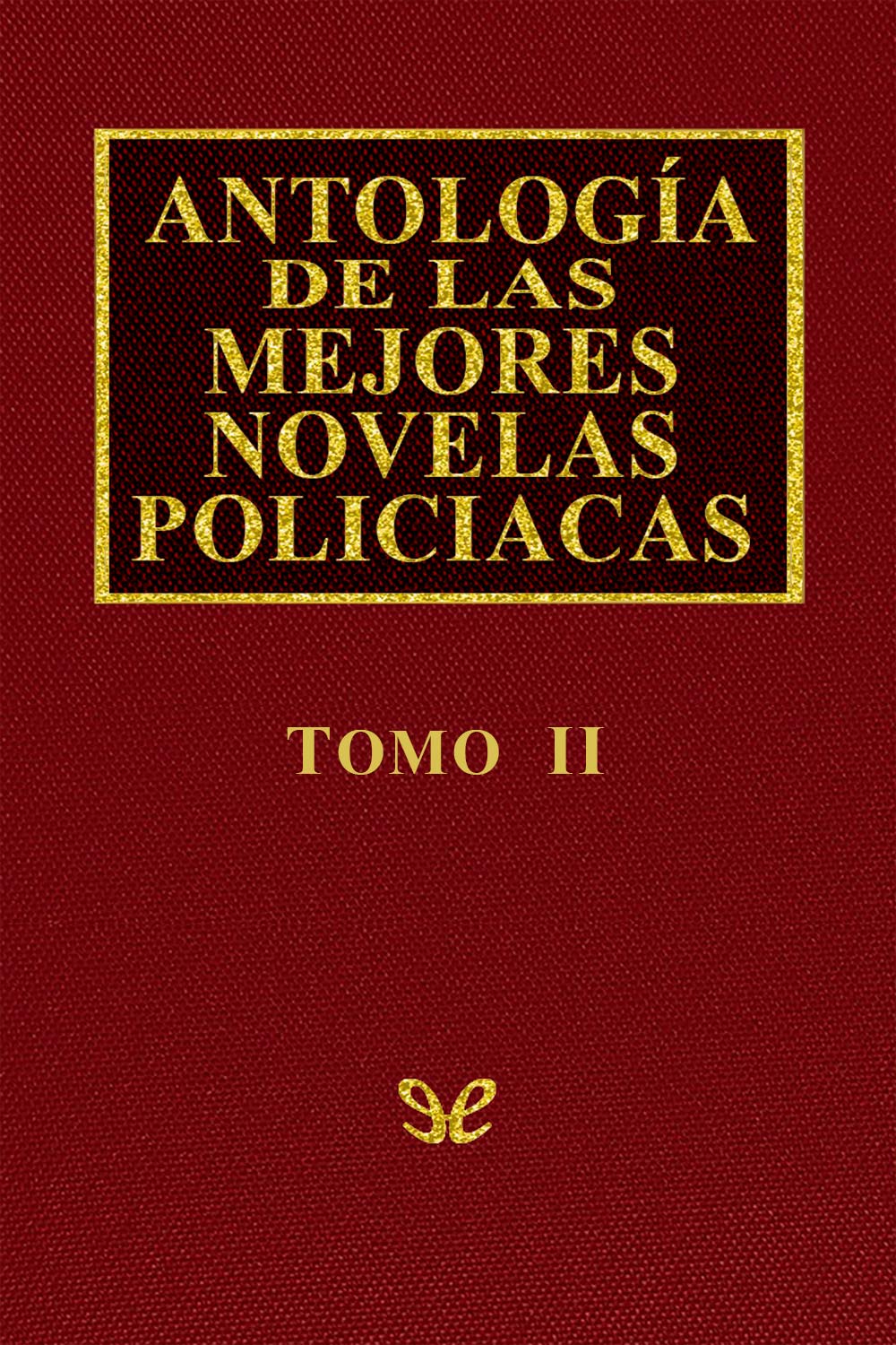 Antología de las mejores novelas policíacas - Vol. II