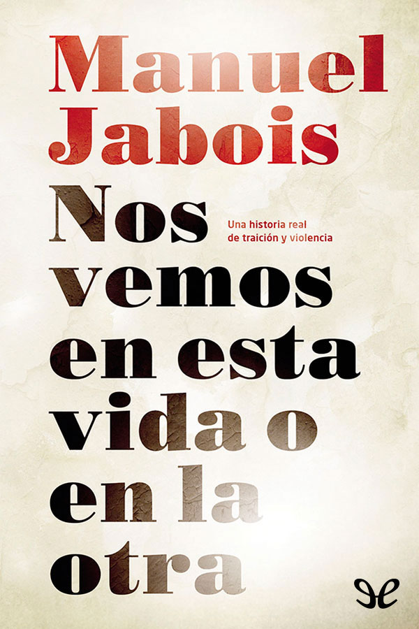 Nos vemos en esta vida o en la otra