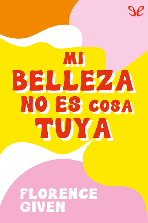 Mi belleza no es cosa tuya